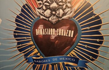 Demasiado Corazón – Restaurante Mexicano